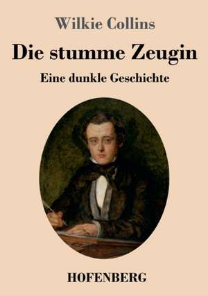 Die stumme Zeugin de Wilkie Collins