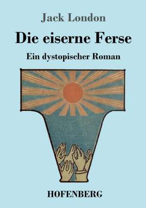 Die eiserne Ferse de Jack London