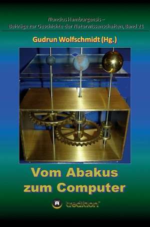 Vom Abakus zum Computer ¿ Geschichte der Rechentechnik, Teil 1 de Gudrun Wolfschmidt