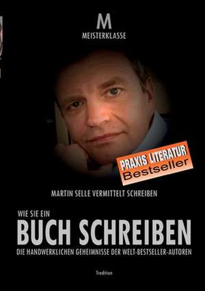 WIE SIE EIN BUCH SCHREIBEN de Martin Selle