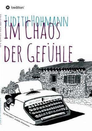 Im Chaos Der Gefuhle de Judith Hohmann