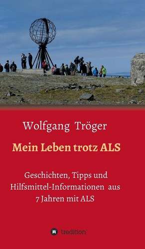 Mein Leben trotz ALS de Wolfgang Tröger