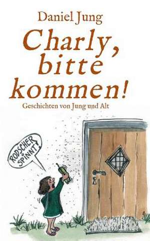 Charly, Bitte Kommen! de Born, Adrian