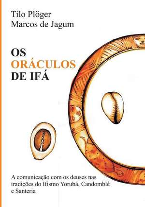 OS ORÁCULOS DE IFÁ de Marcos De Jagum