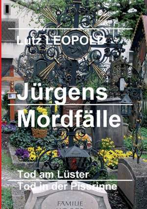 Jurgens Mordfalle de Leopold, Lutz