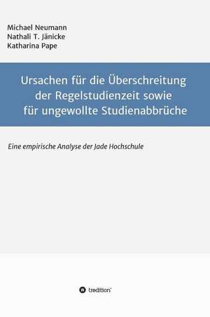 Ursachen für die Überschreitung der Regelstudienzeit sowie für ungewollte Studienabbrüche de Michael Neumann