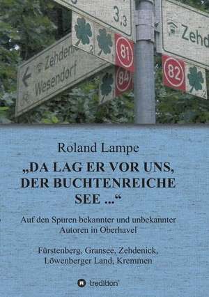 ¿Da lag er vor uns, der buchtenreiche See ...¿ de Roland Lampe