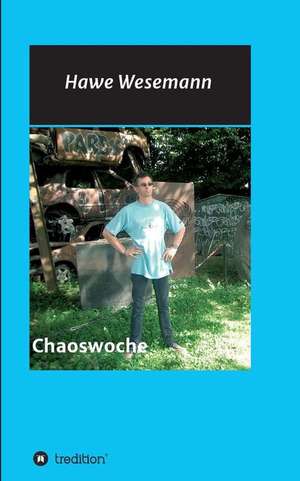 Chaoswoche de Hawe Wesemann