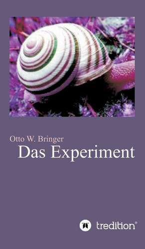 Das Experiment de Otto W. Bringer