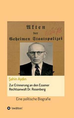 Zur Erinnerung an Den Essener Rechtsanwalt Dr. Rosenberg de Aydin, Sahin