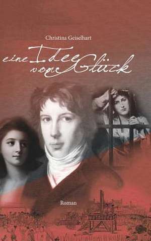 Eine Idee Vom Gluck de Christina Geiselhart