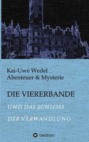 Die Viererbande de Kai-Uwe Wedel