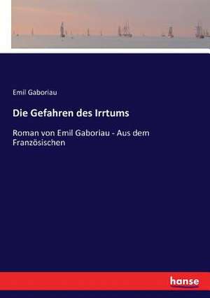 Die Gefahren des Irrtums de Emil Gaboriau