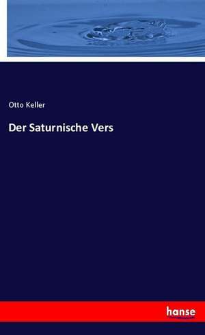 Der Saturnische Vers de Otto Keller