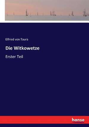 Die Witkowetze de Elfried von Taura