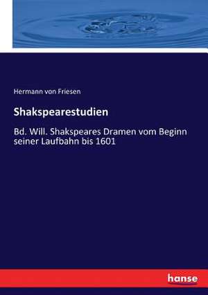 Shakspearestudien de Hermann von Friesen