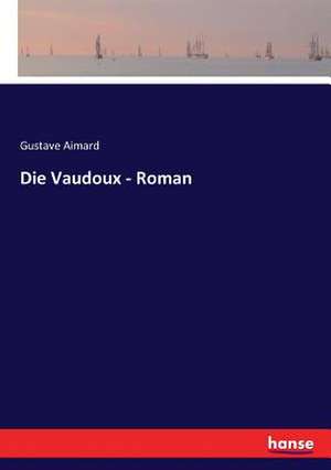 Die Vaudoux - Roman de Gustave Aimard