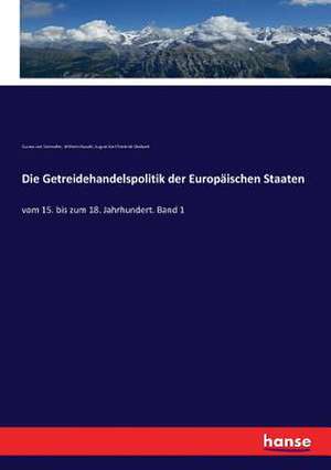 Die Getreidehandelspolitik der Europäischen Staaten de Gustav Von Schmoller