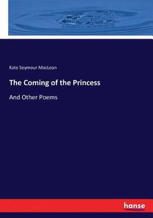 The Coming of the Princess de Kate Seymour Maclean