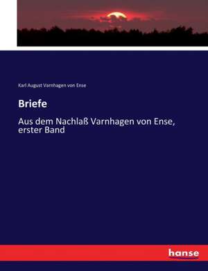 Briefe de Karl August Varnhagen Von Ense