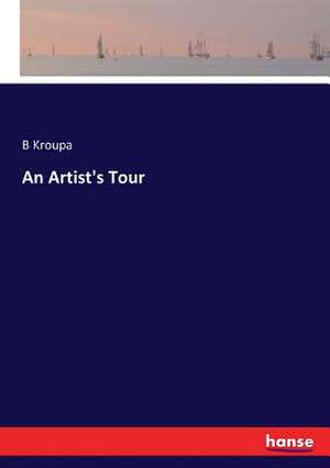 An Artist's Tour de B. Kroupa