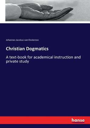 Christian Dogmatics de Johannes Jacobus Van Oosterzee