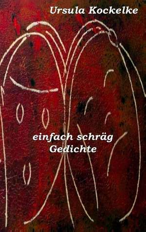 einfach schräg de Ursula Kockelke