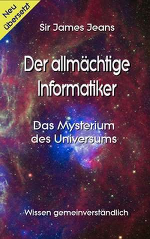 Der allmächtige Informatiker de James Jeans