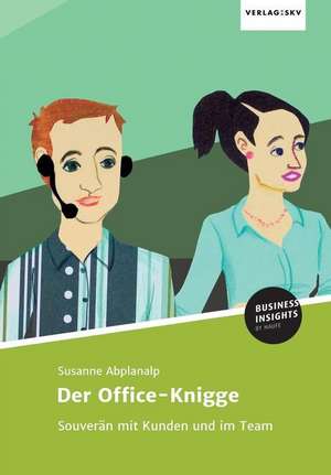 Der Office-Knigge de Susanne Abplanalp