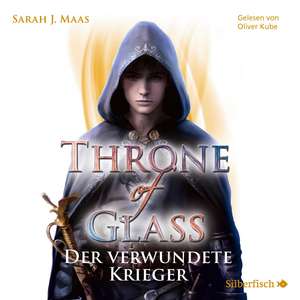 Throne of Glass 6: Der verwundete Krieger de Sarah J. Maas