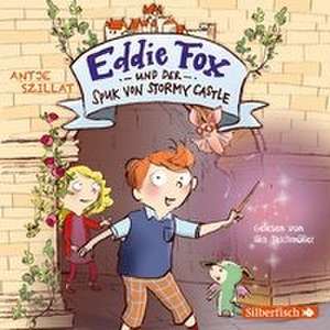 Eddie Fox und der Spuk von Stormy Castle (Eddie Fox 1) de Antje Szillat