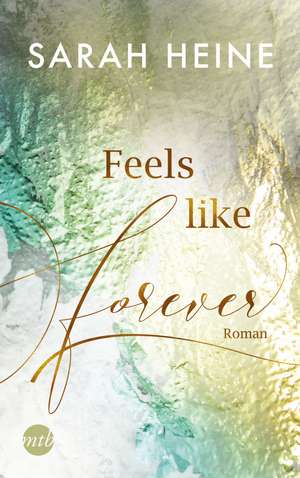 Feels like Forever de Sarah Heine