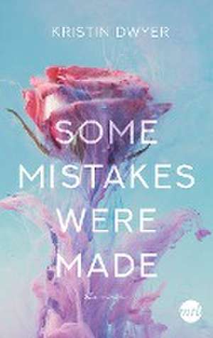 Some Mistakes Were Made de Kristin Dwyer