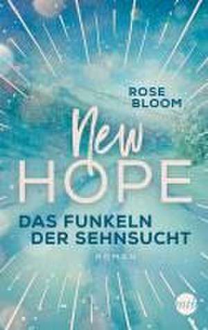 New Hope - Das Funkeln der Sehnsucht de Rose Bloom