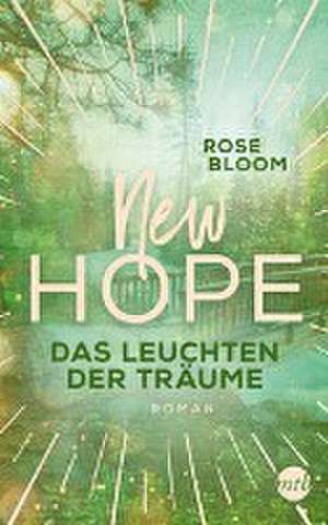 New Hope - Das Leuchten der Träume de Rose Bloom