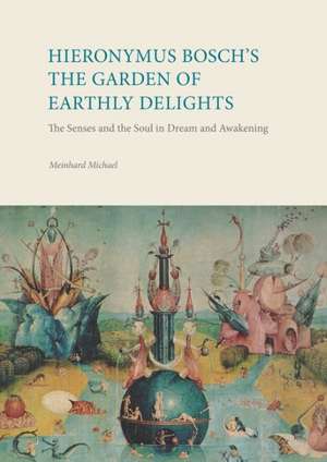 Hieronymus Bosch´s The Garden Of Earthly Delights de Meinhard Michael