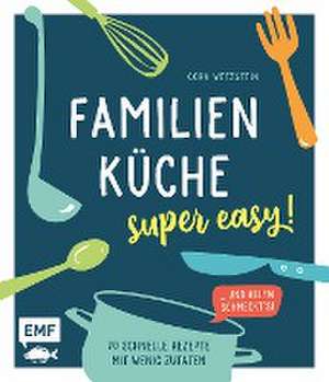 Familienküche - super easy! de Cora Wetzstein