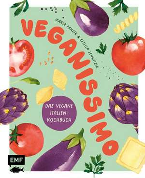 Veganissimo - Das vegane Italien-Kochbuch de Maria Panzer