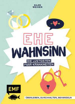 Ehe-Wahnsinn! de Silke Weiher