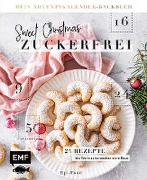 Mein Adventskalender-Backbuch: Sweet Christmas - zuckerfrei de Felicitas Riederle