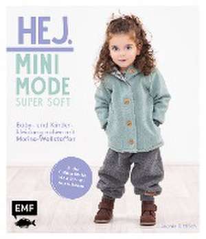 Hej Minimode - Super soft: Baby- und Kinderkleidung nähen mit Merino-Wollstoffen de Leonie Bittrich