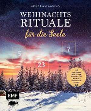 Mein Adventskalender-Buch: Weihnachtsrituale für die Seele de Beate Tschirch