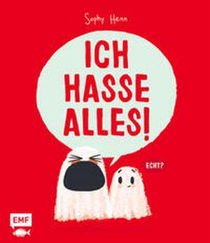 Ich hasse alles! de Sophy Henn