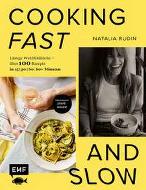 Cooking Fast and Slow de Natalia Rudin