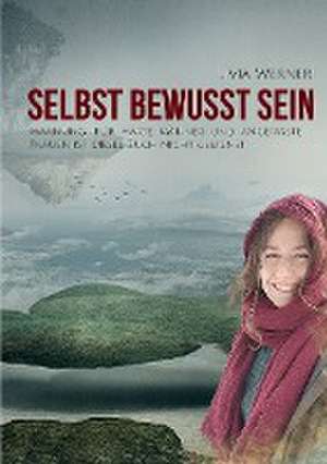 Selbst Bewusst Sein de Livia Werner