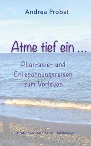 Atme tief ein de Andrea Probst