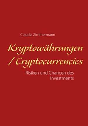 Kryptowährungen / Cryptocurrencies de Claudia Zimmermann