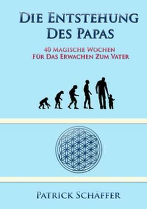 Die Entstehung des Papas de Patrick Schäffer