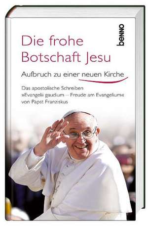 Die frohe Botschaft Jesu de Papst Franziskus