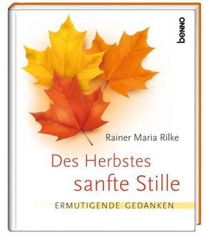 Des Herbstes sanfte Stille de Rainer Maria Rilke